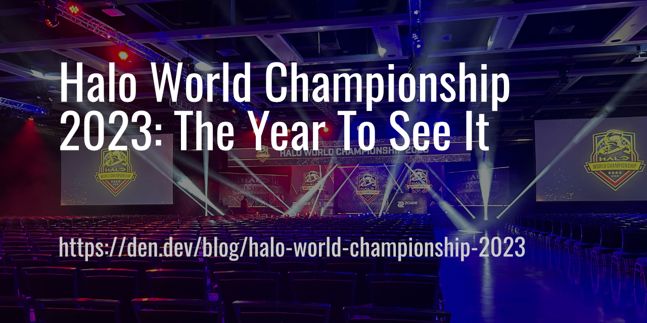 Halo World Championship 2023 The Year To See It · Den Delimarsky