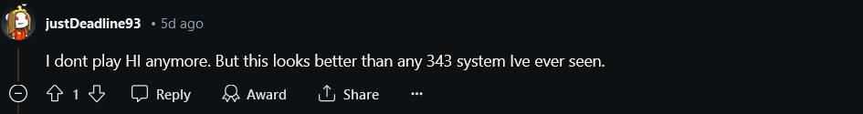 Comment saying &quot;I don&rsquo;t play HI anymore. But this looks better than any 343 system I&rsquo;ve ever seen.&quot;